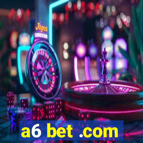 a6 bet .com